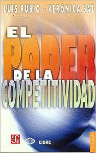 Title: El poder de la competitividad, Author: Luis y Veronica Baz Rubio