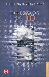 Title: Los textos del yo, Author: Cristina Rivera Garza