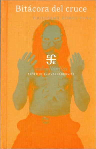 Bitácora del cruce. Textos poéticos para accionar, ritos fronterizos, videografitis, y otras rolas y roles.