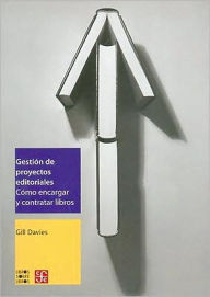 Title: Gestion de proyectos editoriales. Como encargar y contratar libros, Author: Gill Davies