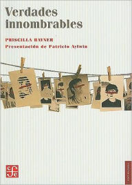 Title: Verdades innombrables. El reto de las comisiones de la verdad, Author: Priscilla B. Hayner