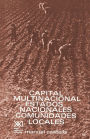 Capital Multinacional, Estados Nacionales Y Comunidades Locales