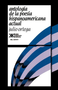 Title: Antologia de la Poesia Hispanoamericana Actual / Edition 1, Author: Julio Ortega