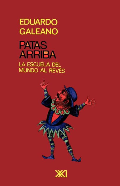 Patas arriba: La escuela del mundo al revés (Upside Down: A Primer for the Looking-Glass World)