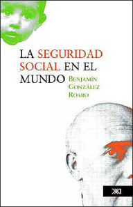 Title: La seguridad social en el mundo, Author: Benjamín González Roaro
