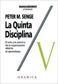 Title: Quinta Disciplina: Como Impulsar El Aprendizaje En la Organizacion Inteligente, Author: Peter M. Senge