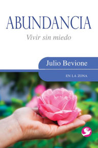 Title: Abundancia: Vivir sin miedo, Author: Julio Bevione