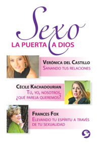 Title: Sexo: La puerta a Dios, Author: Veronica del Castillo