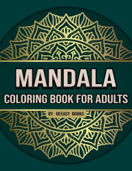 Title: Mandala Coloring Book for Adults 2: : Amazing Mandala Coloring Book For Adults- Stress Relieving Designs, Author: Deeasy Books