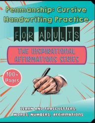 Title: Penmanship: Cursive Handwriting Practice for Adults:The Inspirational Affirmations Series, Author: Creative Rowe