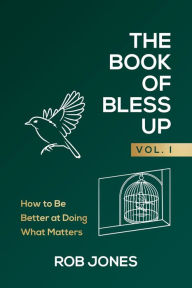 Title: The Book Of Bless Up, Author: Rob Jones