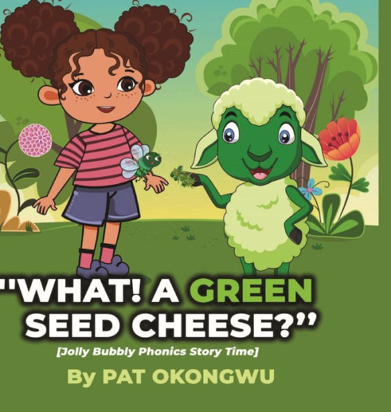 "What! A Green Seed Cheese": Jolly Bubbly Phonics Story Time
