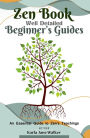 Zen Book Well Detailed Beginner's Guides: An Essential Guide to Zen's Teachings: Zen, and Enlightenment