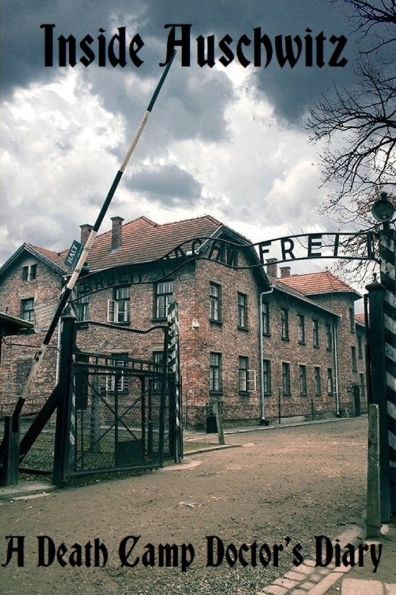 Inside Auschwitz: A Death Camp Doctor's Diary