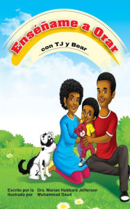 Title: Enséñame a Orar con Tj y Bear, Author: Marian Hubbard Jefferson