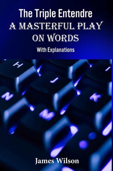 The Triple Entendre: With Explanations
