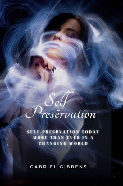 Self Preservation: Preservation Today More Than Ever a Changing World