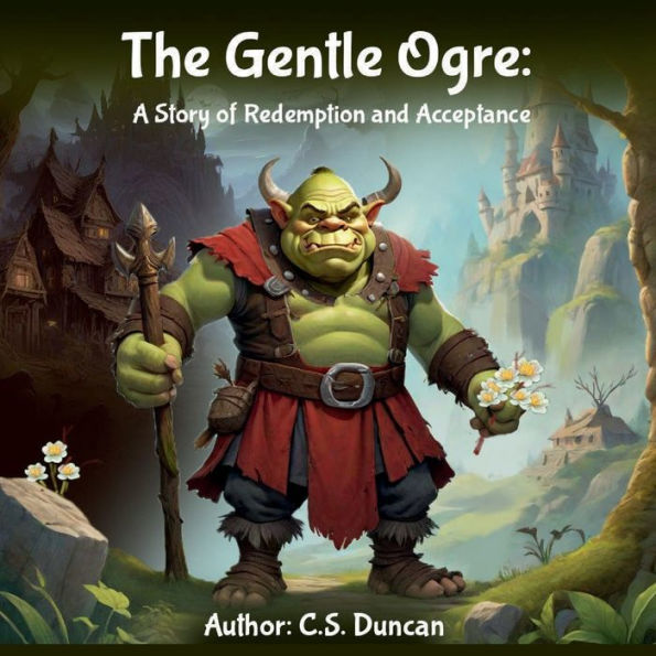 The Gentle Ogre: A Story of Redemplion and Acceptance