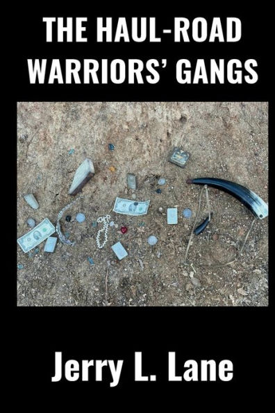 THE HAUL-ROAD WARRIORS' GANGS