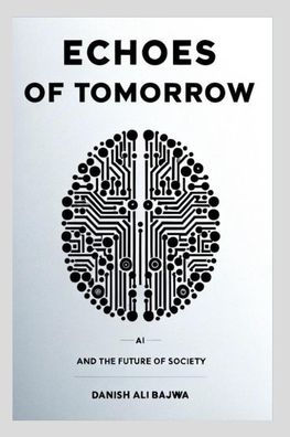 Echoes of Tomorrow: AI and the Future of Society