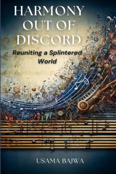 Harmony Out of Discord: Reuniting a Splintered World