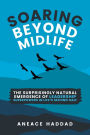 Soaring Beyond Midlife: The Surprisingly Natural Emergence of Leadership Superpowers in Life's Second Half