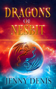 Title: Dragons of Nesbit, Author: Jenny L Denis