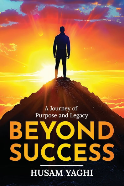 Beyond Success: A Journey of Purpose and Legacy