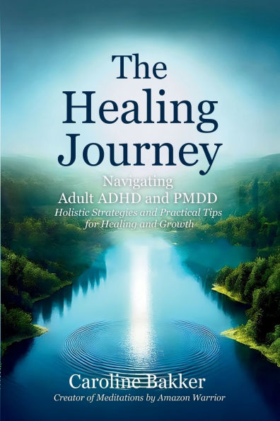 The Healing Journey - Navigating Adult ADHD and PMDD