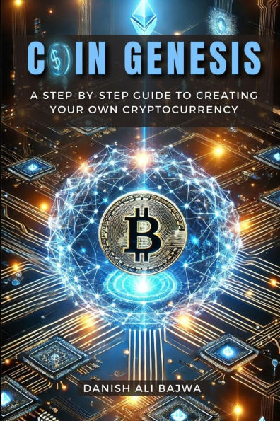 Coin Genesis: A Step-by-Step Guide to Creating Your Own Cryptocurrency