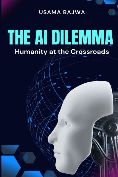 the Al Dilemma: Humanity at Crossroads