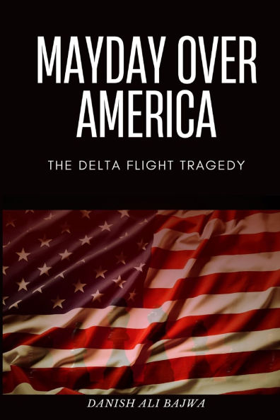 Mayday Over America: The Delta Flight Tragedy