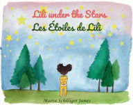 Title: Lili Under the Stars-Les étoiles de Lili, Author: Maeva Schilliger James