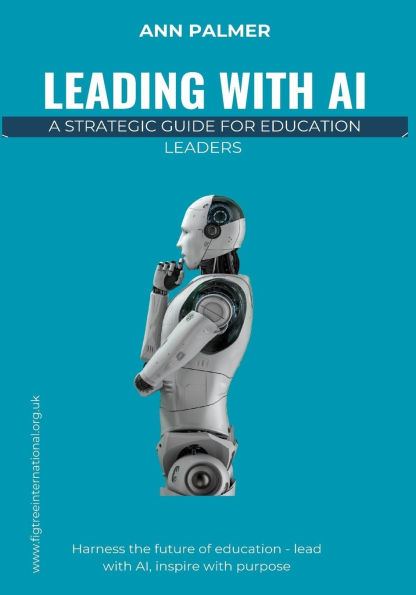 Leading with AI: A Strategic Guide for Education Leaders