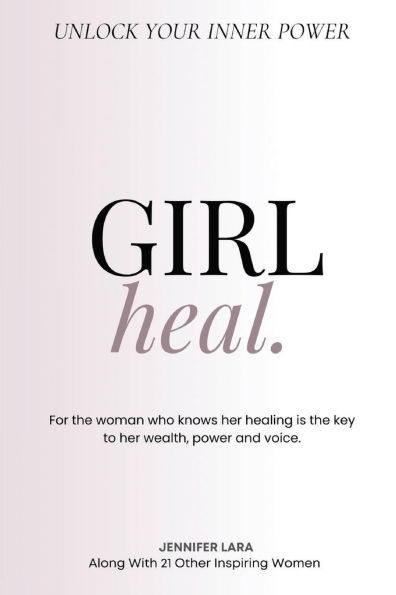 Girl, Heal: Unlock Your Inner Power