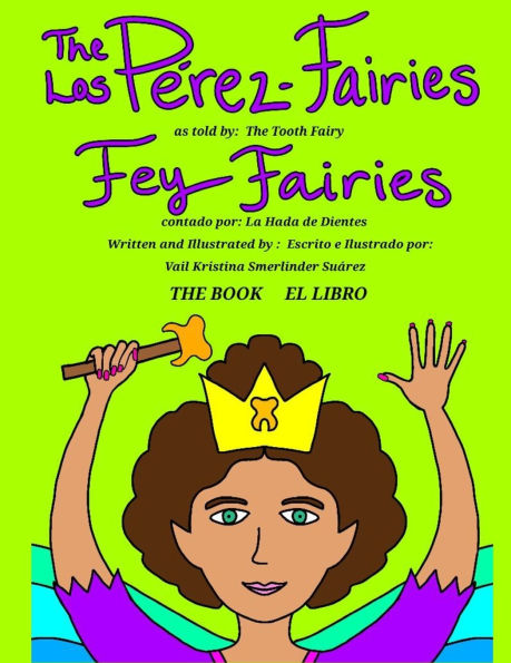The Pï¿½rez- Fairies As Told by Fey Fairies: Los Pï¿½rez-Fairies Contado por Fey Fairies