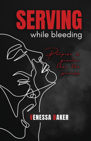 Serving While Bleeding: Purpose is greater than the process