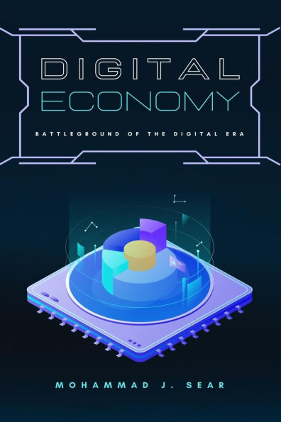 Digital Economy: Battleground of the Era