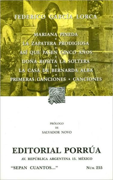 Mariana Pineda, La zapatera prodigiosa, Asi que pasen cinco anos, Dona Rosita, La Soltera, La casa de Bernarda Alba, Primeras Canciones, Canciones (Mariana Pineda, THe Shoemaker's Wonderful Wife, When Five Years Pass, Dona Rosita the Spinster, The House o