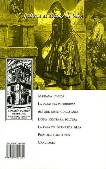 Mariana Pineda, La zapatera prodigiosa, Asi que pasen cinco anos, Dona Rosita, La Soltera, La casa de Bernarda Alba, Primeras Canciones, Canciones (Mariana Pineda, THe Shoemaker's Wonderful Wife, When Five Years Pass, Dona Rosita the Spinster, The House o