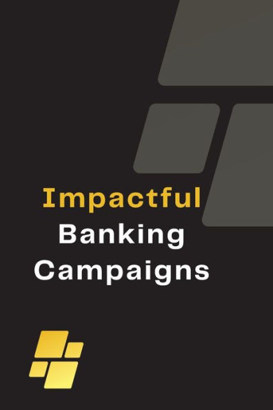 Impactful Banking Campaigns