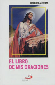 Title: El Libro de Mis Oraciones/My Prayer Book, Author: Heriberto Jacobo