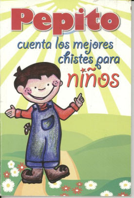 Pepito Cuenta Los Mejores Chistes Para Ninospaperback - 