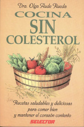 Cocina saludable sin colesterol (Spanish Edition)
