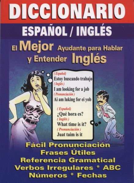 Diccionario Espanol/Ingles (Mejor Ayudante P/Hablar Y Entender Ingles)