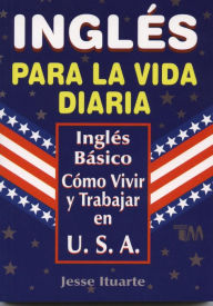 Title: Ingles Para la Vida Diaria, Author: Jesse Ituarte