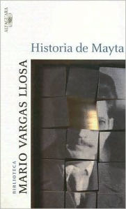 Title: Historia de Mayta (The Real Life of Alejandro Mayta), Author: Mario Vargas Llosa