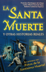 Title: Santa Muerte,La y Otras Historias Reales, Author: Dominguez de la Rosa