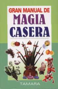 Title: Gran manual de magia casera, Author: Tamara