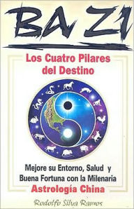 Title: BA-ZI. Los cuatro pilares del destino., Author: Rodolfo Silva Ramos